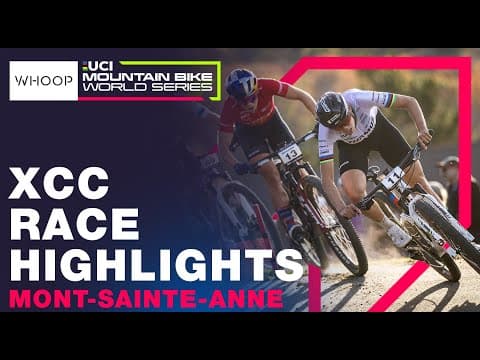 RACE HIGHLIGHTS | Elite Women | UCI XCC World Cup | Round 9 Mont-Sainte-Anne