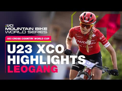 Leogang U23 Women's XCO Race Highlights