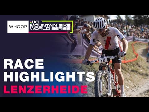 RACE HIGHLIGHTS | Elite Men 2025 UCI XCO World Cup | Round 8 Lenzerheide