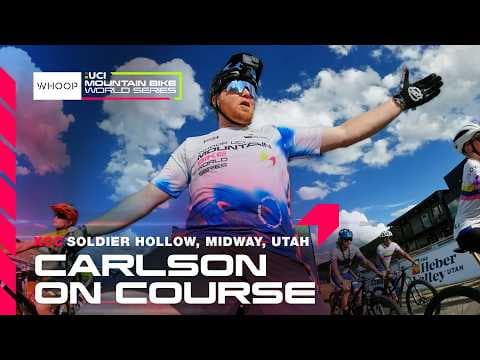 XCC Carlson On Course | Soldier Hollow, Midway, Utah 🇺🇸 | WHOOP UCI MTB World Series