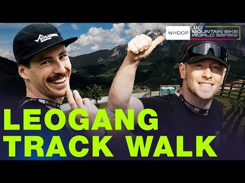 TRACK WALK with Andi Kolb & Charlie Hatton | Leogang UCI Downhill World Cup