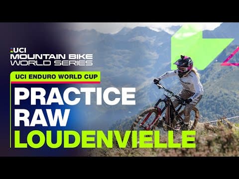 Loudenvielle Practice RAW - UCI Mountain Bike Enduro World Cup