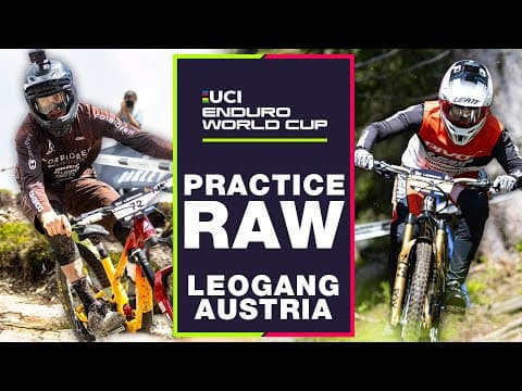PRACTICE RAW | Leogang UCI Enduro World Cup
